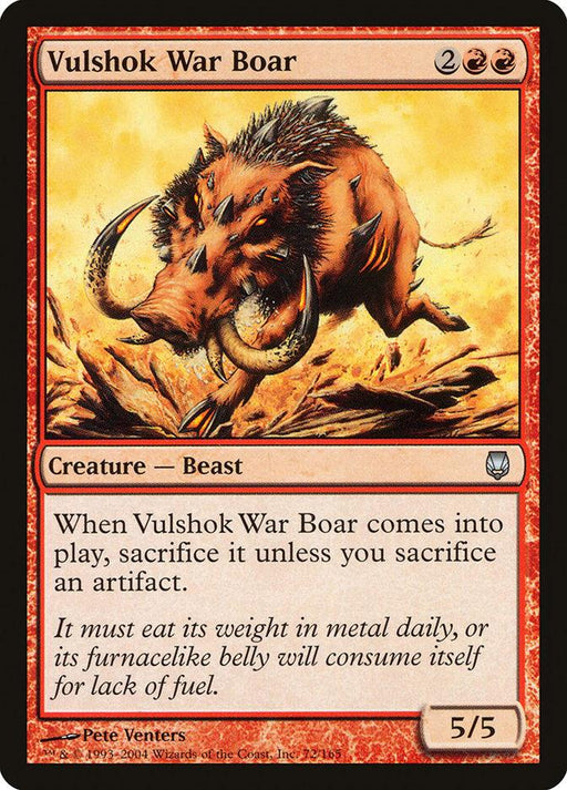 A Magic: The Gathering card named **Vulshok War Boar [Darksteel]**. This creature costs two generic mana and two red mana to play. The card features an illustration of a boar with mechanical elements and large tusks. Its abilities and flavor text are printed below the image. The artifact creature boasts a power and toughness of 5/5.
