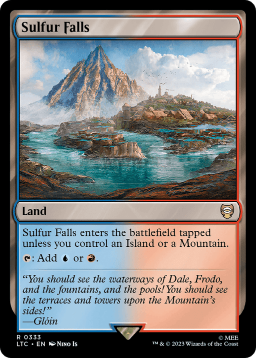 Magic: The Gathering card titled "Sulfur Falls [The Lord of the Rings: Tales of Middle-Earth Commander]" with artwork of a mountainous island. Waterfalls flow into a vibrant pool surrounded by lush greenery, reminiscent of The Lord of the Rings: Tales of Middle-Earth. The card enters the battlefield tapped unless an Island or Mountain is controlled and can produce blue or red mana.