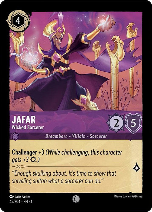 An image of a Disney Jafar - Wicked Sorcerer (45/204) [The First Chapter] trading card featuring Jafar, labeled "Wicked Sorcerer." Jafar is depicted casting spells with purple and gold robes, a snake staff, and glowing hands. Card attributes: Cost 4, power 2, health 5. Challenger +3 ability, with flavor text emphasizing sorcerer power.