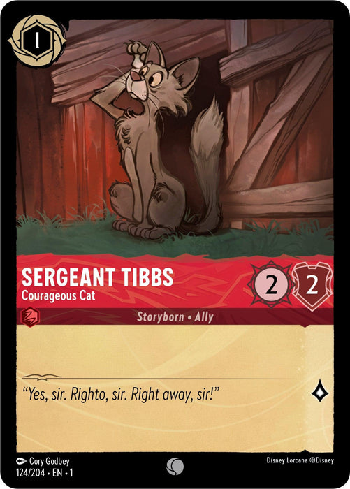 A Disney Lorcana trading card from The First Chapter featuring Sergeant Tibbs - Courageous Cat (124/204) [The First Chapter]. The card depicts an animated cat saluting with a surprised expression, standing in front of a red barn. With a cost of 1 and power and toughness of 2 each, it includes the quote, "Yes, sir. Righto, sir. Right away, sir!