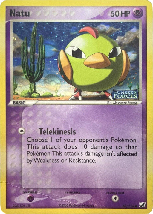 An illustrated Pokémon card of "Natu" from the EX: Unseen Forces series, which has 50 HP. The card shows Natu, a small green bird with red and yellow accents, standing in a desert with a cactus in the background. This Common Psychic-type card features a Telekinesis move that deals 10 damage. Card number: 63/115 (Stamped).