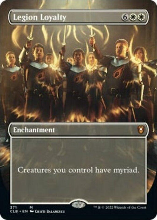 The image is a "Legion Loyalty (Borderless Alternate Art) [Commander Legends: Battle for Baldur's Gate]" card from Magic: The Gathering. It depicts a group of knights in armor, raising their swords in unity under a glowing, fiery ceiling. This Mythic Enchantment's text reads, "Creatures you control have myriad." It has a casting cost of 6 generic mana and 2 white mana.