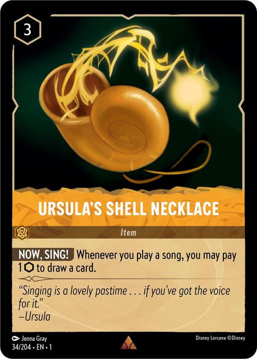 A Disney Lorcana card from The First Chapter titled "Ursula's Shell Necklace (34/204)" features an image of a golden, swirling seashell with a glowing light emerging from its end. This rare card's action text reads: "NOW, SING! Whenever you play a song, you may pay 1 Ink to draw a card." It costs 3 Ink to play.