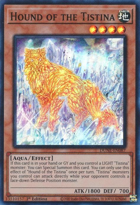 A Yu-Gi-Oh! trading card titled "Hound of the Tistina [DUNE-EN087] Super Rare" features a glowing, crystalline dog-like creature with an icy appearance. This Aqua/Effect Monster boasts 1800 ATK and 700 DEF, detailing summoning conditions and effects that empower "Tistina" monsters, making it essential for any Duelist Nexus strategy.