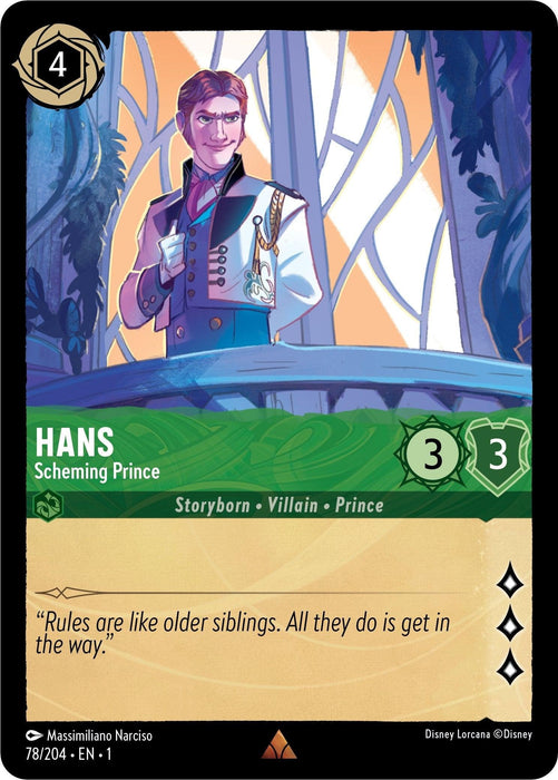 A Disney Hans - Scheming Prince (78/204) [The First Chapter] trading card from The First Chapter featuring Hans, the Scheming Prince. He has a confident expression, wearing formal attire with a decorative sash. Stats: 4/3/3. Text reads: "Rules are like older siblings. All they do is get in the way." Card number: 78/204. Rare.