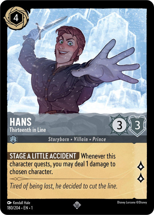 A Disney Hans - Thirteenth in Line (180/204) [The First Chapter] trading card from "The First Chapter" featuring Hans, labeled "Thirteenth in Line." This Super Rare, 4-cost card has 3 strength and 3 willpower. Described as a "Storyborn, Villain, Prince," his ability "Stage a Little Accident" deals 1 damage when he quests. ID: 180/204 - EN -