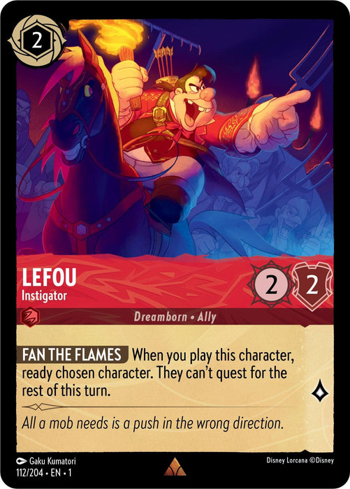 A card from Disney Lorcana: The First Chapter features Lefou - Instigator (112/204) [The First Chapter]. Holding a lit torch, he rides a black horse with the quote "Fan the Flames." He's a 2/2 Dreamborn Ally with the ability to prevent a chosen character from questing for the rest of the turn.
