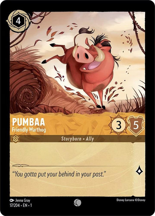 A **Disney** Pumbaa - Friendly Warthog (17/204) [The First Chapter] trading card featuring Pumbaa, labeled as "Pumbaa, Friendly Warthog." This common card has 4 mana, 3 attack, and 5 defense. The illustration shows Pumbaa joyfully leaping through a grassy savanna. The quote reads, "You gotta put your behind in your past.