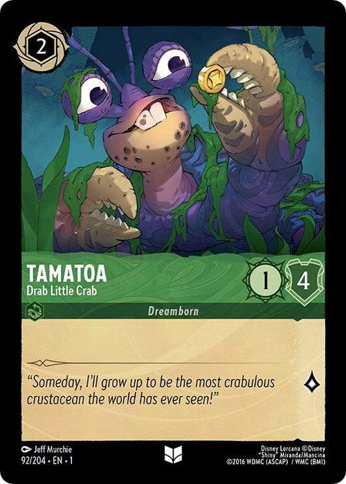 A card from Disney's The First Chapter, Tamatoa - Drab Little Crab (92/204), features an animated character named Tamatoa, a drab little crab with a mischievous expression, extending its claws. The uncommon card includes attributes: a cost of 2, a strength of 1, and a defense of 4. The quote at the bottom reads, “Someday I'll grow up to be the most crabulous crustacean the world.”