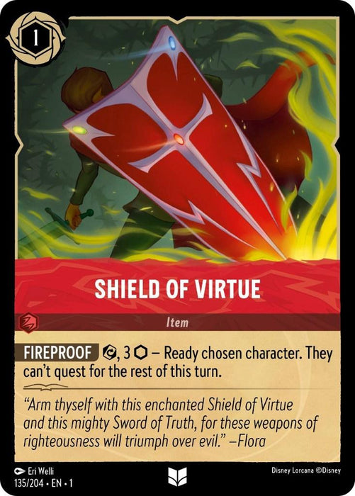 A Disney Lorcana trading card titled "Shield of Virtue (135/204) [The First Chapter]" is depicted. The card features a red shield with a white cross held by a character. Below the image, text reads "FIREPROOF" and item abilities with a quote from Flora. Part of The First Chapter collection, it’s card number 135/204, attributed to Eri Welli and Disney.
