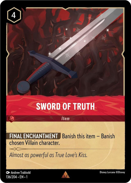 A rare trading card displays an illustration of a sword with sparkles on the blade, captioned "SWORD OF TRUTH." The Disney Sword of Truth (136/204) [The First Chapter] card has abilities labeled "FINAL ENCHANTMENT: Banish this item - Banish chosen Villain character." Text at the bottom reads, "Almost as powerful as True Love's Kiss.