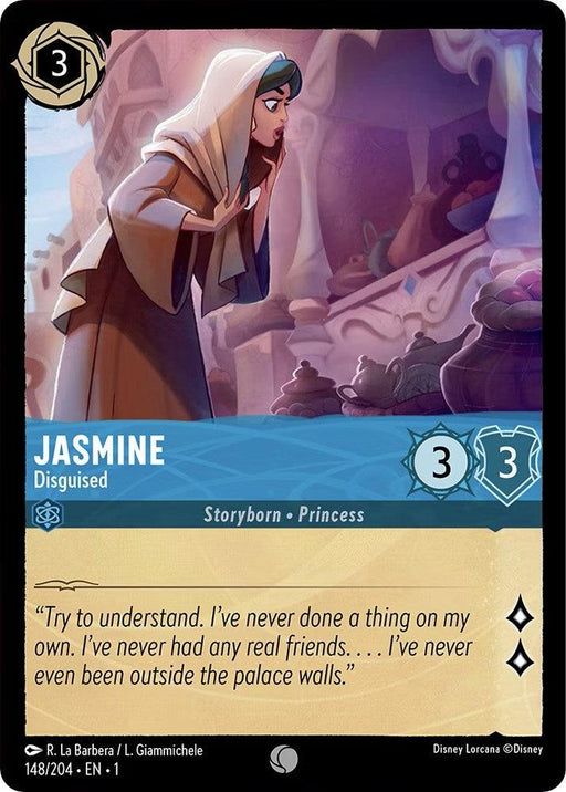 A Disney Jasmine - Disguised (148/204) [The First Chapter], featuring Jasmine in a hooded cloak with a worried expression, set against an ornate background of palace walls and arches. This Common Rarity card displays stats: a cost of 3, and both strength and willpower at 3. A quote at the bottom reads: "I've never been outside the palace walls.
