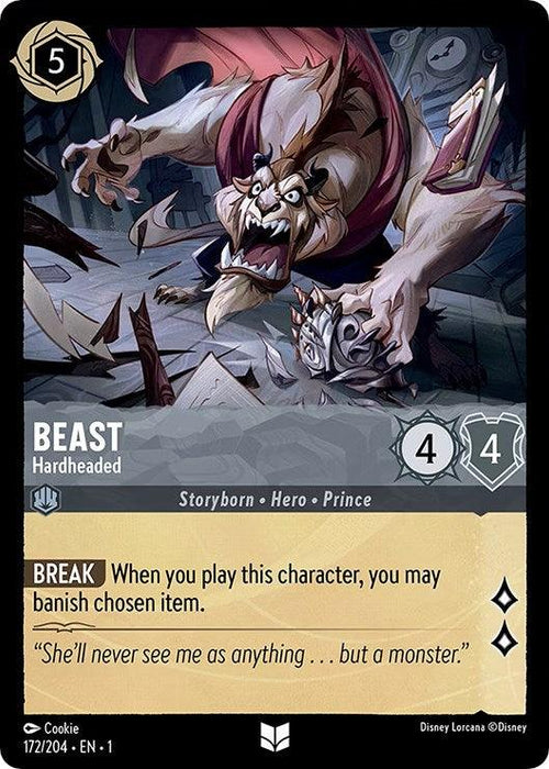 A trading card featuring Beast from the Disney franchise, depicted in an action pose, roaring fiercely while wrecking a room. This Uncommon Rarity card shows a 5-cost value, power and toughness of 4 each, and includes attributes such as Storyborn, Hero, and Prince. Released on 2023-08-18 as part of The First Chapter set. Card text: "BREAK

**Beast - Hardheaded (172/204) [The First Chapter]**
Brand Name: Disney