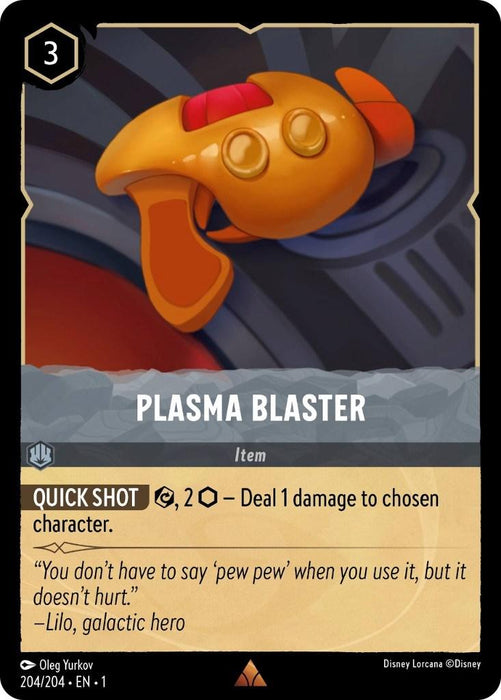 A rare card from the Disney Lorcana game depicts a futuristic orange and yellow gun labeled "Plasma Blaster." It costs 3 resources to use and features the special ability "Quick Shot," allowing you to deal 1 damage to a chosen character for the cost of 2 resources. The card, numbered Plasma Blaster (204/204) [The First Chapter], includes a quote from Lilo: “You don’t have