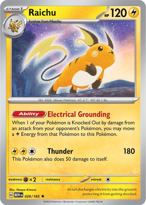 Pokémon Raichu (026/165) [Scarlet & Violet: 151] featuring Raichu with 120 HP. It evolves from Pikachu. The common card has a yellow border and an image of Raichu emitting lightning. It boasts an ability called "Electrical Grounding" and a move named "Thunder" which does 180 damage. Numbered 026/165, illustrated by Naoyo Kimura.