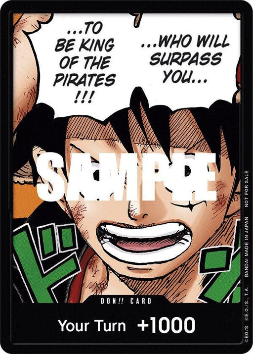 An anime-style promo card image features a character shouting with determination, framed by speech bubbles declaring "...TO BE KING OF THE PIRATES!!!" and "...WHO WILL SURPASS YOU...". Large, bold "SAMPLE" text overlays the character. The bottom text reads “Your Turn +1000”. This is the DON!! Card (Monkey.D.Luffy) (1st Anniversary DON!! Card Pack) [One Piece Promotion Cards] from Bandai.