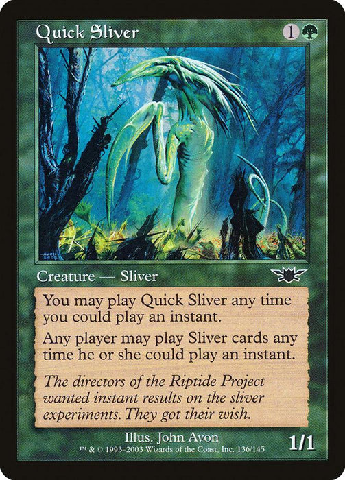 A Magic: The Gathering card titled "Quick Sliver [Legions]" with a cost of 1G. It features artwork of a glowing, green, slender creature in a dark forest. The card text says Quick Sliver and other Sliver cards can be played as if they had flash. Flavor text: "The directors of the Riptide Project wanted instant results...