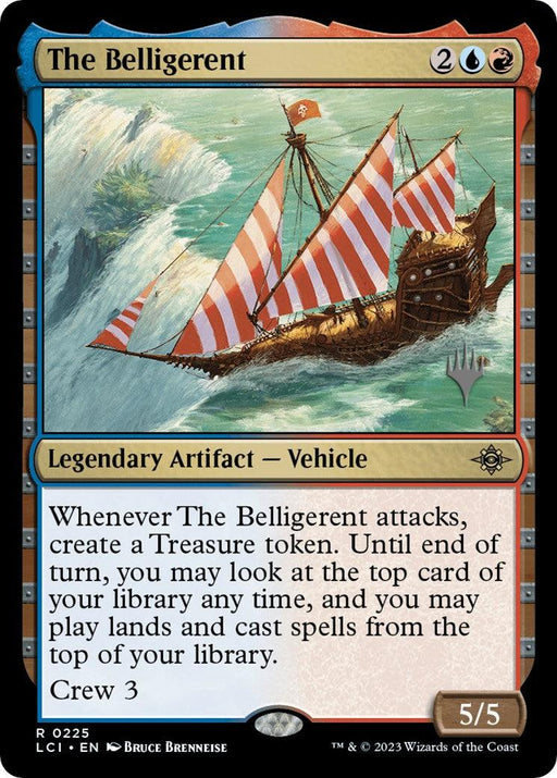 A Magic: The Gathering card titled "The Belligerent (Promo Pack) [The Lost Caverns of Ixalan Promos]" from The Lost Caverns of Ixalan Promos set. It has a mana cost of 2 generic, 1 blue, and 1 red. A rare legendary artifact vehicle with power/toughness of 5/5, it features red and white striped sails on rough seas. It creates Treasure tokens upon attack and allows playing lands/sp