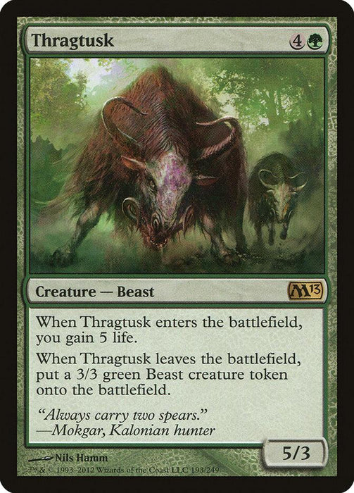 A Magic: The Gathering product named "Thragtusk [Magic 2013]" from the Magic: The Gathering brand. It has a green border and features artwork of a large, armored beast with tusks and horns, standing in a forest with another similar beast behind it. The card's text details its abilities and stats, including generating a creature token and "5/3" in the bottom right corner.