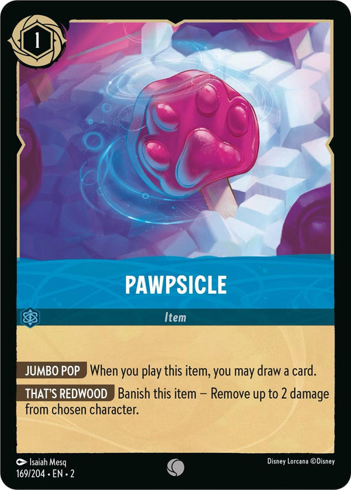 A common card from the Disney Lorcana trading card game, featured in the "Rise of the Floodborn" set. The card showcases a pink paw-shaped item, frozen in an ice block, labeled "Pawpsicle (169/204) [Rise of the Floodborn]." It has a cost of 1 and an ability "Jumbo Pop," which allows the player to draw a card and "That's Redwood" to remove 2 damage.