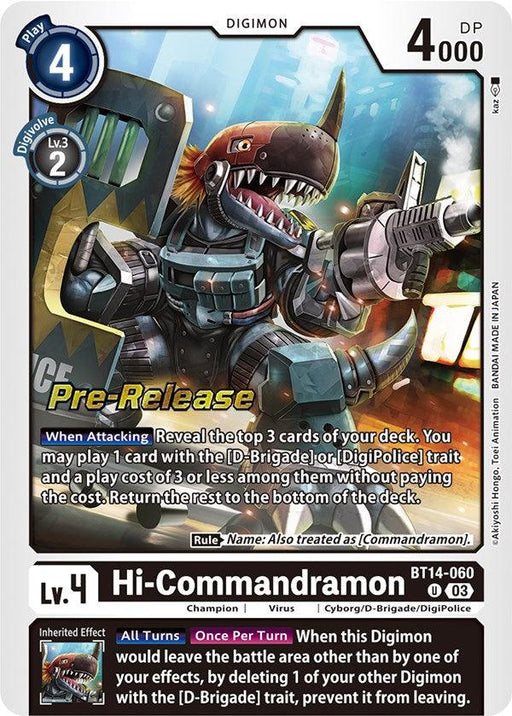 A Digimon card featuring Hi-Commandramon [BT14-060] [Blast Ace Pre-Release Cards], a cyborg/virus type with 4000 DP and part of the D-Brigade. The card is labeled as a pre-release version. Hi-Commandramon is depicted as a mechanical dinosaur equipped with multiple weapons. The card details its level, cost, and special effects for gameplay strategy.