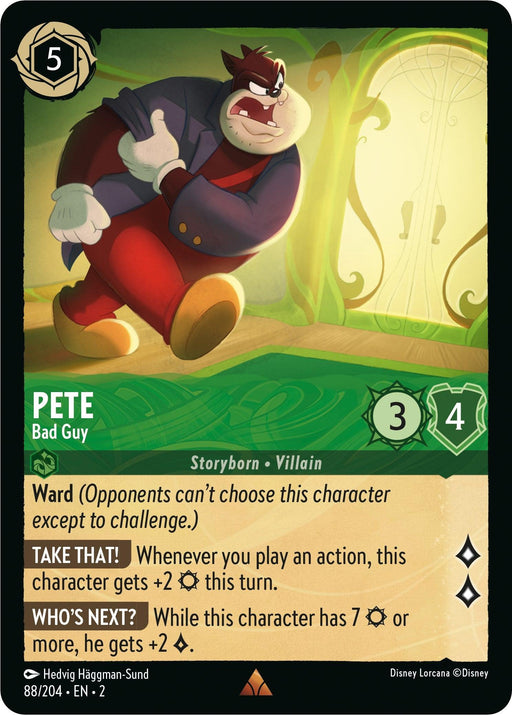 A trading card featuring Pete, a Disney character, as a 'Bad Guy'. The card has a 5 cost and values of 3 Attack and 4 Defense. It includes abilities: Ward, Take That!, and Who’s Next? Part of the 'Rise of the Floodborn' series, it is number 88 out of 204 and showcases detailed, colorful artwork of Pete. The product name is Pete - Bad Guy (88/204) [Rise of the Floodborn] from Disney.