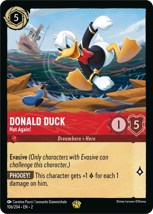 A Disney Lorcana trading card from the "Rise of the Floodborn" series featuring Donald Duck, labeled "Dreamborn • Hero." The card has a cost of 5, with 1 strength and 5 willpower. His abilities include "Evasive" and "PHOOEY!," gaining +1 strength for each damage on him. An image of Donald falling with a shipwreck.

Product Name: **Donald Duck - Not Again! (106/204) [Rise of the Floodborn]**
Brand Name: **Disney**