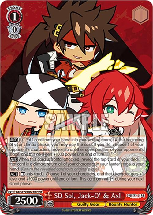 A promo trading card features chibi-style art of three characters from Guilty Gear -Strive-: SD Sol, Jack-O', and Axl. They each have distinct poses and expressions against a dynamic background. The card details, including stats and abilities, are prominently displayed around the artwork. This particular card is the SD Sol, Jack-O' & Axl (GGST/SX06-107 PR) [Guilty Gear -Strive-] from Bushiroad.