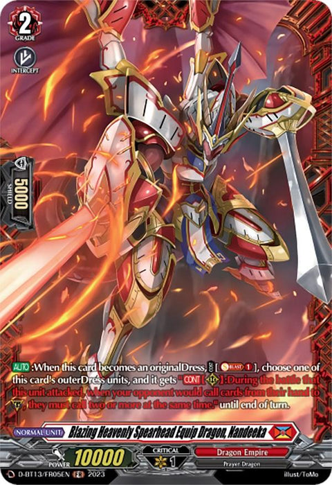 A vibrant trading card depicts "Blazing Heavenly Spearhead Equip Dragon, Nandeeka (FR) (D-BT13/FR05EN) [Flight of Chakrabarthi]" clad in ornate red and gold armor wielding a spear. The detailed illustration, reminiscent of the "Flight of Chakrabarthi," has a red and black background. Card text provides abilities and effects for gameplay in English, with stats showing Grade 2 and Power 10000. This card is produced by Bushiroad.