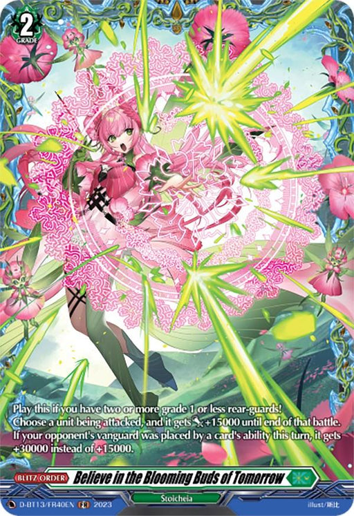 A fantasy trading card featuring a magical girl in a pink-themed outfit, casting a spell. She is surrounded by glowing, intricate magical symbols in a vibrant pink hue. At the bottom, text details the card's abilities and name: "Believe in the Blooming Buds of Tomorrow (FR) (D-BT13/FR40EN) [Flight of Chakrabarthi]." The card belongs to the Stoicheia faction with Blitz Order type from Bushiroad.