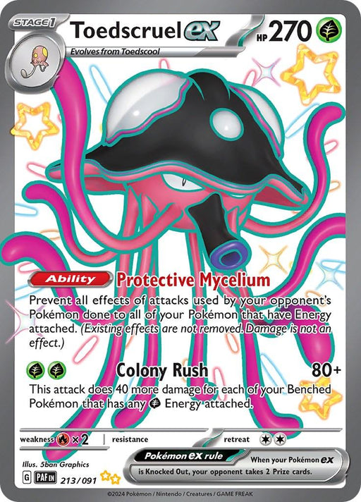 A Shiny Ultra Rare Pokémon card named Toedscruel ex (213/091) [Scarlet & Violet: Paldean Fates] with 270 HP. This card from the Scarlet & Violet series features a jellyfish-like creature with tentacles, black body, and cyan and pink accents. Its abilities include Protective Mycelium and move Colony Rush. It is weak to Fire, resistant to Water, with a retreat cost of two.

