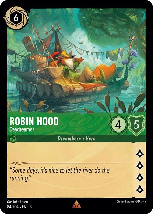 A rare Disney Lorcana card featuring Robin Hood, labeled as Robin Hood - Daydreamer (84/204) [Into the Inklands]. It showcases an illustration of Robin Hood reclining on a small raft, surrounded by greenery and water. The card has stats of 4 attack and 5 defense, with a cost of 6. It includes the quote: "Some days, it's nice to let the river do the running.