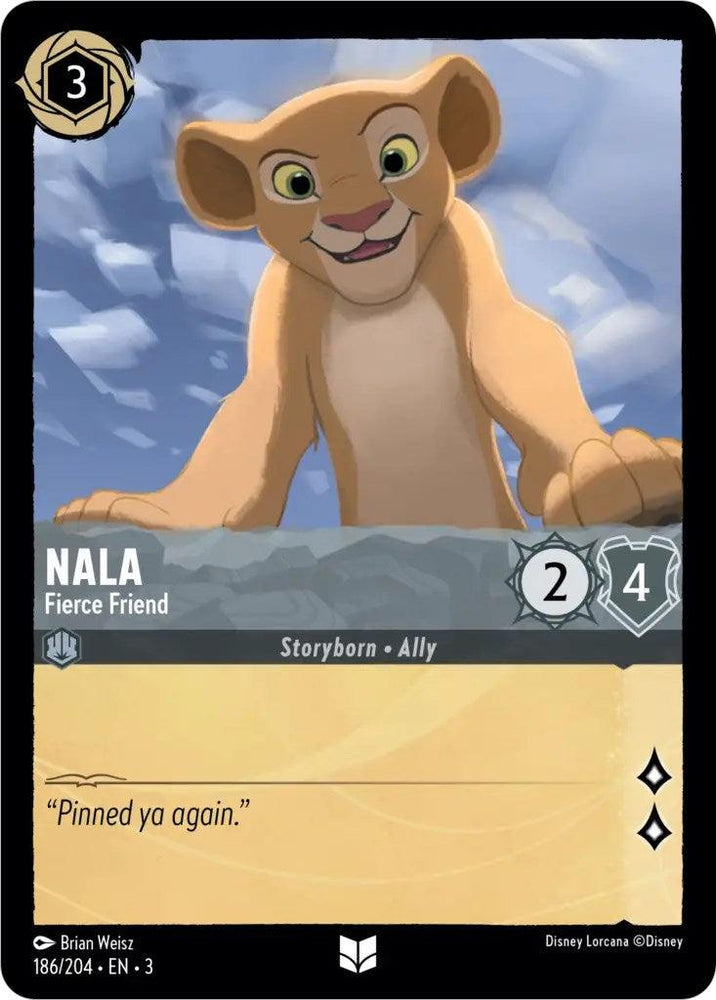 A rare card from Disney's "Into the Inklands" series (186/204) depicts an animated lion cub named Nala, with light brown fur and a playful expression against a cloudy blue sky. It features the text: "NALA, Fierce Friend. Storyborn - Ally. 2 attack, 4 defense. Pinned ya again.