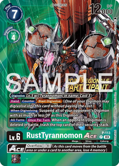 A Promo Digimon Card featuring RustTyrannomon Ace [P-113] (2024 Regionals Participant) [Promotional Cards]. The card displays detailed artwork of the Cyborg Mega Virus, a fearsome, mechanical dinosaur with sharp metal claws and an industrial design. RustTyrannomon is Lv.6 with a play cost of 7, 12,000 DP, and multiple abilities. "SAMPLE" is overlaid in large text.