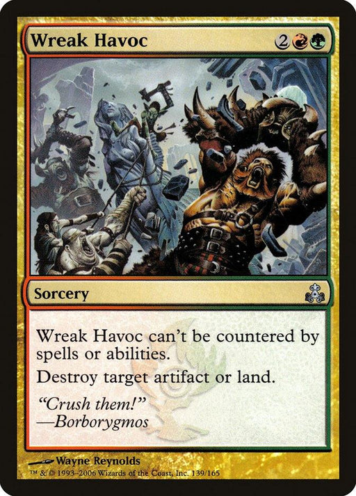 A Magic: The Gathering card titled Wreak Havoc [Guildpact] from the Magic: The Gathering set. It depicts a chaotic battle scene with orcs and a giant in combat. The card text reads: "Wreak Havoc can't be countered by spells or abilities. Destroy target artifact or land." This Sorcery has a mana cost of 2 red-green. Artwork by Wayne Reynolds.