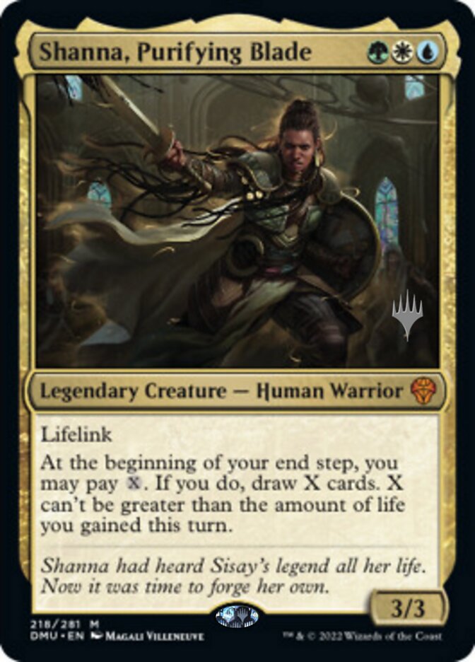 The Magic: The Gathering card "Shanna, Purifying Blade (Promo Pack) [Dominaria United Promos]" features a determined female warrior with a glowing sword. As a Legendary Creature with lifelink in the Dominaria United Promos set, her ability allows drawing cards equal to the life gained. It is card number 218 out of 281.