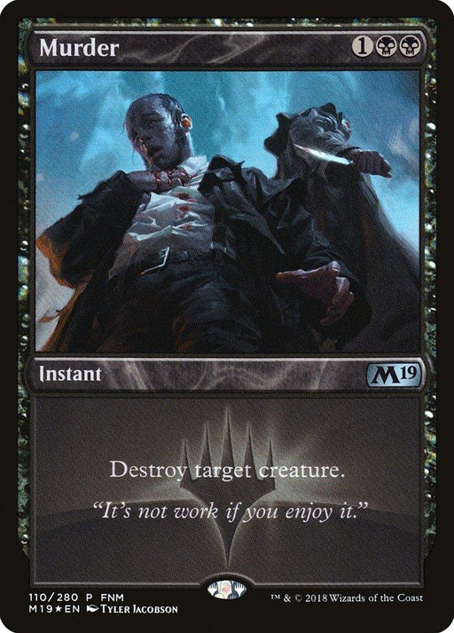 Image of a Magic: The Gathering card titled "Murder (FNM) [Core Set 2019 Promos]" from the Core Set 2019 Promos. The card has a black border, costs one generic mana and two black mana, and is an instant spell. The illustration shows a man in a suit falling or being struck by a shadowy figure. The card text reads "Destroy target creature." with the flavor text "It's not work