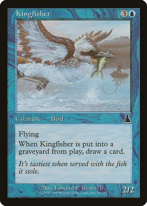 A Magic: The Gathering card named Kingfisher [Urza's Destiny] from the Urza's Destiny set. It is a blue Creature — Bird, featuring a large bird with a fish in its beak flying over water. The card text reads: "Flying. When Kingfisher is put into a graveyard from play, draw a card." Its power and toughness are 2/2.