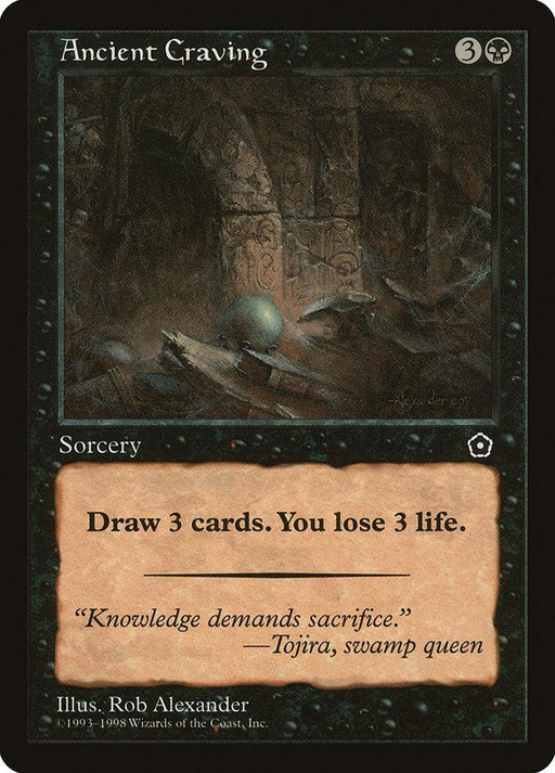 A rare Magic: The Gathering card titled Ancient Craving [Portal Second Age] from the Portal Second Age set. Its black frame signifies it's a sorcery. The illustration shows a worn stone wall with cryptic carvings, a cobweb-covered skull, and green mist. Text reads, "Draw 3 cards. You lose 3 life." Flavored text from Tojira states, "Knowledge demands sacrifice.