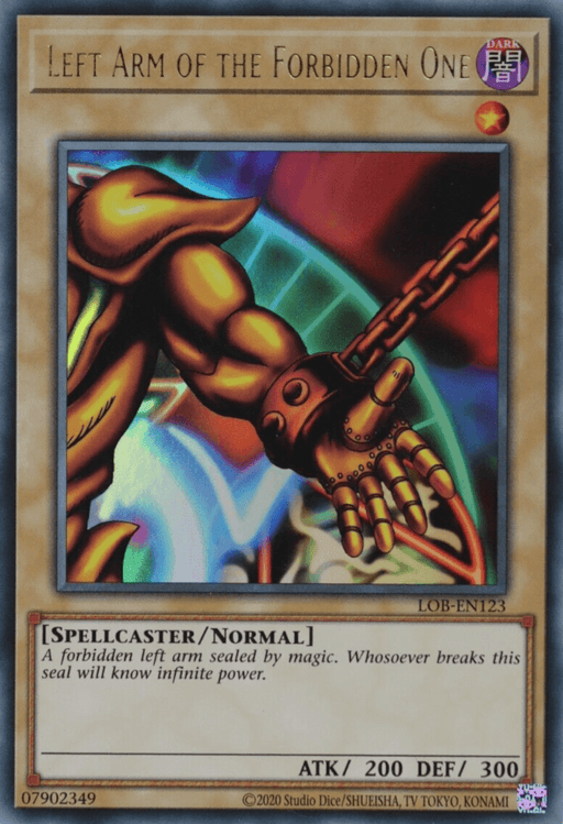 A Yu-Gi-Oh! card titled "Left Arm of the Forbidden One (25th Anniversary) [LOB-EN123] Ultra Rare" from the Legend of Blue Eyes White Dragon set. This Ultra Rare card features a golden arm bound by a chain and describes, "A forbidden left arm sealed by magic. Whosoever breaks this seal will know infinite power." It has 200 ATK and 300 DEF points.