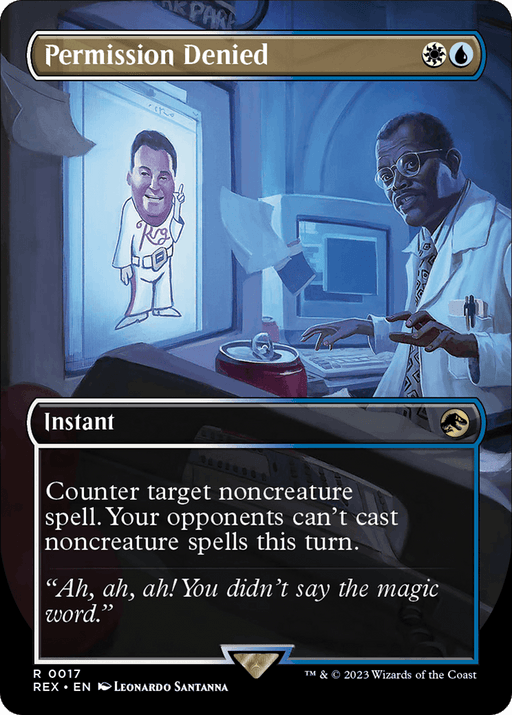 Card art for the rare "Permission Denied (Borderless) [Jurassic World Collection]" from Magic: The Gathering. A scientist in a lab coat smirks and presses a button labeled "Denied," rejecting a request from a shouting man on a monitor. The lab has various scientific equipment and papers scattered around. Text reads: "Instant—Counter target noncreature spell. Your opponents can't cast noncreature spells this turn.