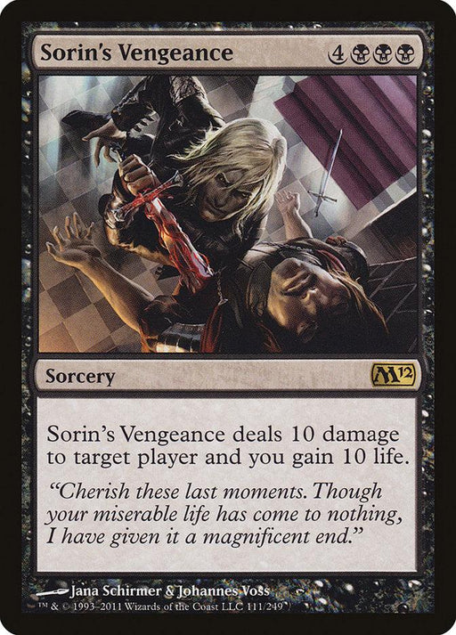 A Magic: The Gathering card titled "Sorin's Vengeance [Magic 2012]" from the Magic: The Gathering set. It showcases a blond character attacking a victim with a red sword. The card's text reads: "Sorcery: Sorin's Vengeance deals 10 damage to target player and you gain 10 life. 'Cherish these last moments...'. Card 111/249. Artists:
