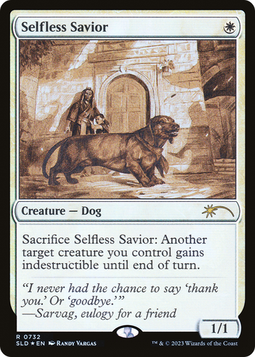 A Magic: The Gathering card titled "Selfless Savior (Sketch)" from the Secret Lair Drop Promos series, illustrated by Randy Vargas. It depicts a large dog protecting its owner outside a stone building. The card's text describes sacrificing Selfless Savior to make another creature indestructible until end of turn, with power and toughness at 1/1.