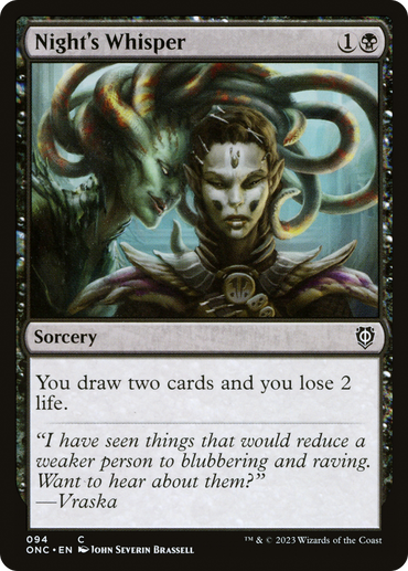 A Magic: The Gathering card named "Night's Whisper" from the Phyrexia: All Will Be One Commander series portrays a mysterious vibe with its shadowy figure adorned with serpents. The card's text reads, "You draw two cards and you lose 2 life," featuring artwork by John Severin Brassell.