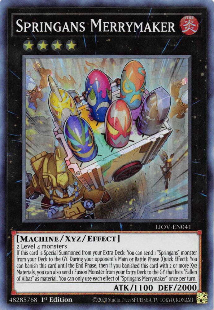 A Yu-Gi-Oh! card named "Springans Merrymaker [LIOV-EN041] Super Rare." It depicts a mechanical being operating a machine that launches colorful, egg-like projectiles. As an Xyz/Effect Monster of the FIRE attribute, it needs 2 Level 4 monsters to summon. With ATK 1100 and DEF 2000, its card number is LIOV-EN041.