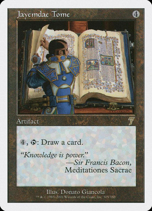 A Magic: The Gathering product named "Jayemdae Tome [Seventh Edition]." A rare artifact card from Magic: The Gathering, it showcases a figure in blue and gold ornate armor reading an illuminated manuscript. With a casting cost of 4 colorless mana, its ability reads: "4, tap: Draw a card." The flavor text states, “Knowledge is power.” —Sir Francis Bacon. Illustrated by Donato Gi