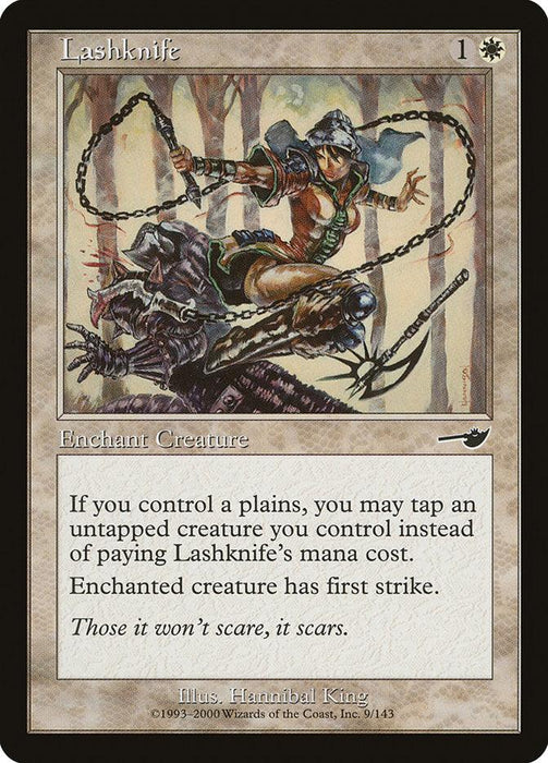 A Magic: The Gathering card named "Lashknife [Nemesis]," with a mana cost of 1 white mana. Depicting a warrior in armor wielding a whip-like weapon, this Enchantment - Aura card allows tapping an untapped creature instead of paying mana and grants the enchanted creature first strike. Flavor text: "Those it won’t scare, it scars." Art by Hannibal King.