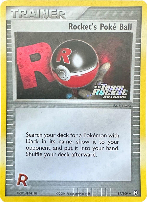 A Pokémon Trading Card titled "Rocket's Poke Ball (89/109) (Stamped) [EX: Team Rocket Returns]" with "Trainer" and "ex Team Rocket Returns" labels. The card, an uncommon item, features an illustration of a black and red Poke Ball with a prominent "R" logo. Below the illustration, instructions read: "Search your deck for a Pokémon with Dark in its name, show it to your opponent, and put it back.