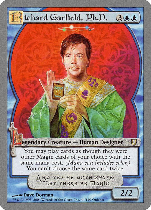 A Magic: The Gathering card featuring the Legendary Creature Richard Garfield, Ph.D. [Unhinged]. It has a blue border and depicts a man in ornate robes holding a card. Above him is his name, casting cost, and the Magic symbol. Text below describes this Human Designer's card-playing abilities, and stats are shown as 2/2.