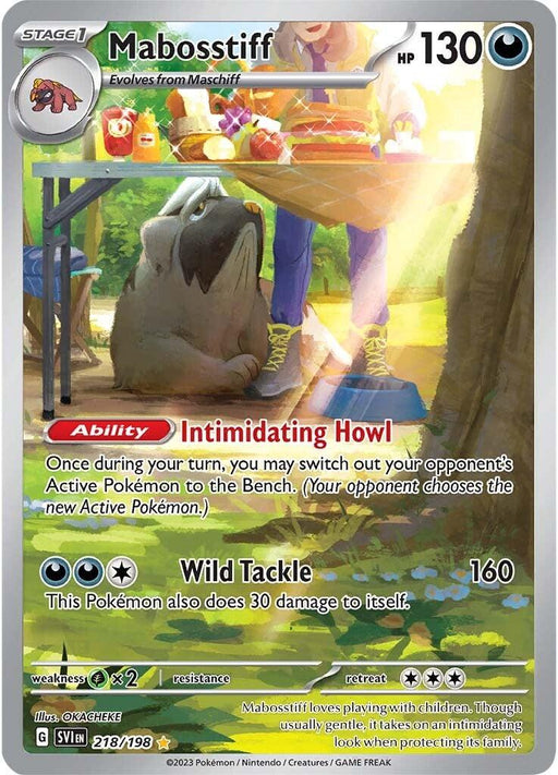 A Pokémon card for Mabosstiff (218/198) [Scarlet & Violet: Base Set], Stage 1, evolves from Maschiff, with 130 HP. The card shows a large gray dog Pokémon with a black face lounging by a table as a child pets it. As part of the Scarlet & Violet Base Set, this Darkness Type has the Ability "Intimidating Howl" and the attack "Wild Tackle," dealing 160.